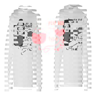 Valentine You'Re My Type Nurse Medical Pun Humor Blood Bank Long Sleeve T-Shirt - Monsterry