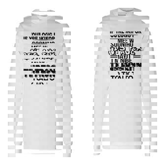 If You're Looking For Someone Who Gives A Fuck Long Sleeve T-Shirt - Thegiftio