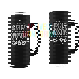 Actively Monitoring Like A Boss State Testing Day Teacher Coffee Mug - Thegiftio UK