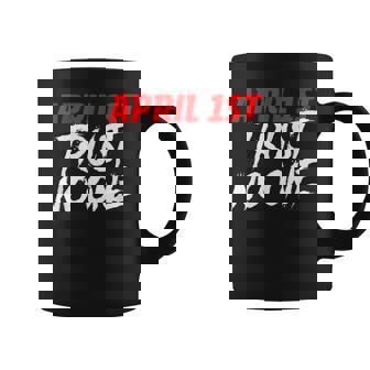 April 1St Trust No One Prankster Prank Fools Day Coffee Mug - Thegiftio