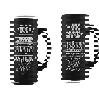 April Is My Birthday Yes The Whole Month For Girls Coffee Mug - Seseable