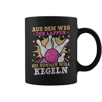 Aus Dem Weg Ihr Lappen Die Queen Will Kegeln Keglerin German Tassen - Geschenkecke