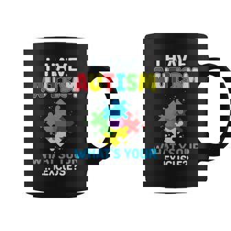 I Have Autism What's Your Excuse Autistic Autism Warriors Graphic Print Coffee Mug - Monsterry
