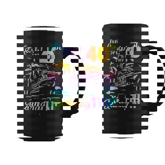 Aw Ship It’S My 40Th Birthday Trip Coffee Mug - Thegiftio UK