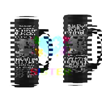 A Big Piece Of My Heart Has Autism And She's My Sister Coffee Mug | Mazezy
