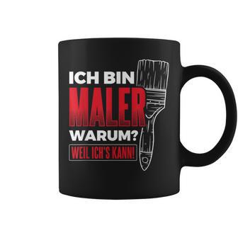 Bin Maler Weil Ich's Kann Lackier Craftsman Painter Tassen - Geschenkecke