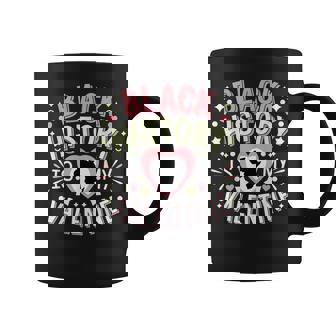 Black History Is My Valentine Month & Women Coffee Mug | Mazezy