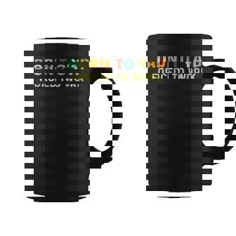 Born To Tap Forced To Work Graphic Print Coffee Mug - Monsterry