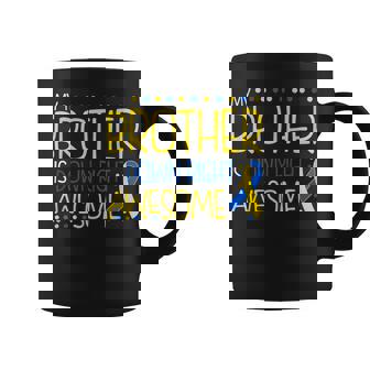 My Brother Is Down Right Awesome Down Syndrome Awareness Coffee Mug - Thegiftio UK