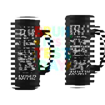 Bruh It's Test Day You Got This Motivational Teacher Testing Coffee Mug | Mazezy