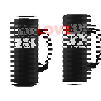Cadeau Humoristique I Love Dick Pour Gay Pride Tasse - Cadeauxyz