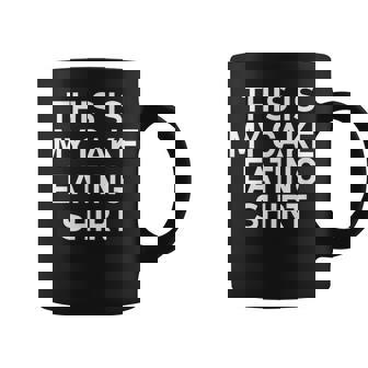 This Is My Cake Eating Shirt Jokes Sarcastic Graphic Print Coffee Mug - Monsterry