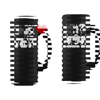 Camisa I Love My Mom I Heart My Mom Camisa Love My Mom Taza de café - Regaloses