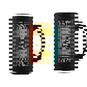I Cant Drive 55 Birthday Retro Party Coffee Mug - Monsterry