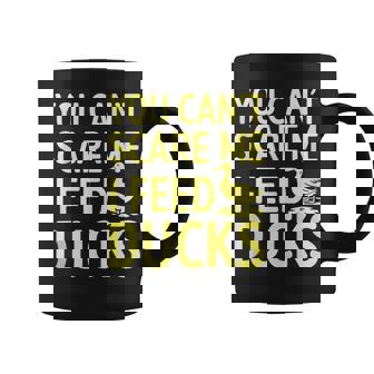 You Can't Scare Me I Feed Ducks Funny Tank Top Graphic Print Coffee Mug - Monsterry
