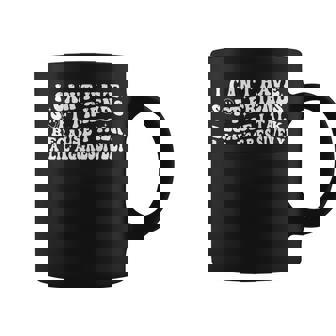 I Can't Have Soft Friends Because I Talk A Lil On Back Coffee Mug - Thegiftio UK
