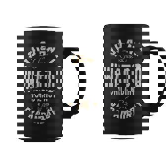You Can't Tell Me What To Do You Are Not My Grandbaby Graphic Print Coffee Mug - Monsterry