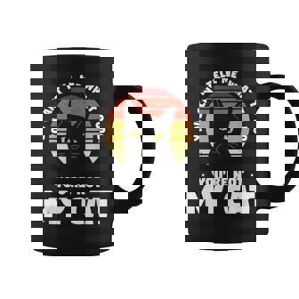 You Can't Tell Me What To Do You'Re Not My Cat Pet Cats Graphic Print Coffee Mug - Monsterry