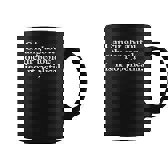 Caring About Other People Is Not Political Saying Coffee Mug - Monsterry