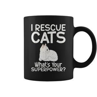 Cat Rescue & Cat Rescue Supplies I Rescue Cats Whats Your Superpower -Adults Small Cat Rescue Graphic Print Coffee Mug - Monsterry