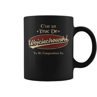 C'est Un Wojciechowski Truc De Tu Ne Comprendrais Pas Wojciechowski Nom Tasse - Cadeauxyz