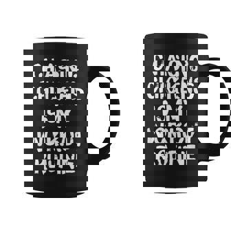 Chasing Chickens Is My Workout Routine I Chicken Graphic Print Coffee Mug - Monsterry