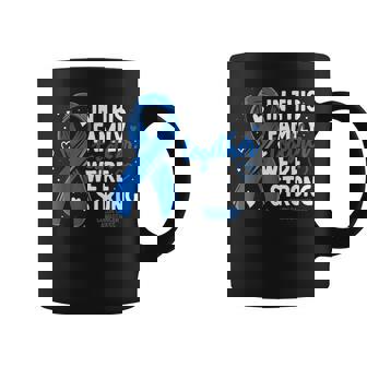 Colorectal Cancer Support Family Colon Cancer Awareness Coffee Mug - Seseable
