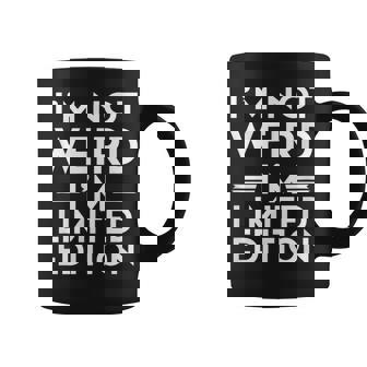 Con Texto En Inglés I'm Not Weird I'm Limited Edition Taza de café - Regaloses