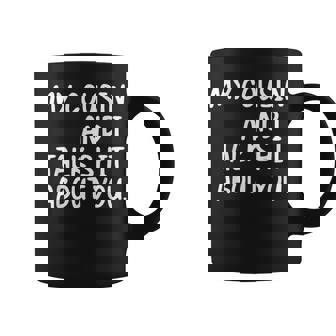 My Cousin And I Talk Shit About You Cousin Cousin Coffee Mug - Monsterry