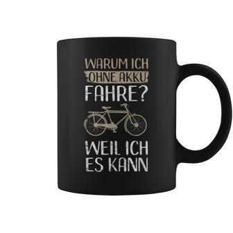 Cycling Warum Ich Ohne Akku Fahre Weil Ich Es Kann Tassen - Geschenkecke