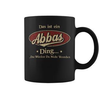 Das Ist Ein Abbas Ding Das Würdest Du Nicht Verstehen Abbas Name Tassen - Geschenkecke