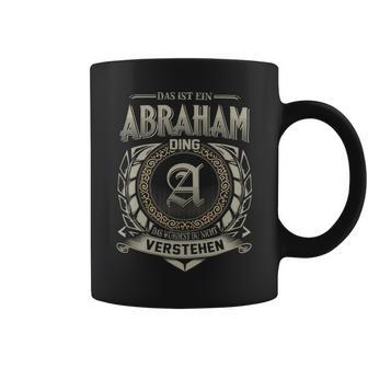 Das Ist Ein Abraham Ding Abraham Name Tassen - Geschenkecke