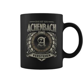 Das Ist Ein Achenbach Ding Achenbach Name Tassen - Geschenkecke