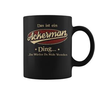 Das Ist Ein Ackerman Ding Das Würdest Du Nicht Verstehen Ackerman Name Tassen - Geschenkecke