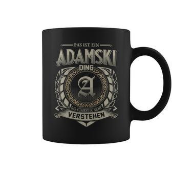 Das Ist Ein Adamski Ding Adamski Name Tassen - Geschenkecke