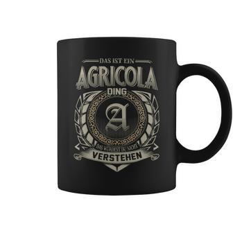 Das Ist Ein Agricola Ding Agricola Name Tassen - Geschenkecke