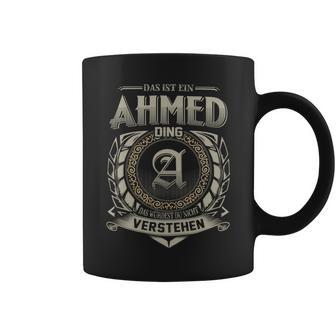 Das Ist Ein Ahmed Ding Ahmed Name Tassen - Geschenkecke