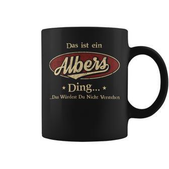 Das Ist Ein Albers Ding Das Würdest Du Nicht Verstehen Albers Name Tassen - Geschenkecke