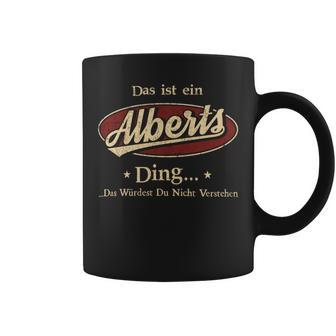 Das Ist Ein Alberts Ding Das Würdest Du Nicht Verstehen Alberts Name Tassen - Geschenkecke