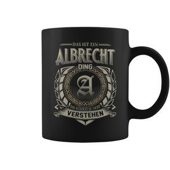 Das Ist Ein Albrecht Ding Albrecht Name Tassen - Geschenkecke