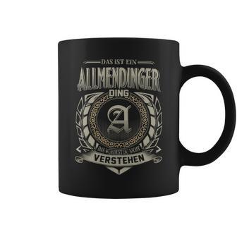 Das Ist Ein Allmendinger Ding Allmendinger Name Tassen - Geschenkecke