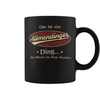 Das Ist Ein Allmendinger Ding Das Würdest Du Nicht Verstehen Allmendinger Name Tassen - Geschenkecke