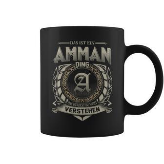 Das Ist Ein Amman Ding Amman Name Tassen - Geschenkecke