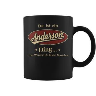 Das Ist Ein Anderson Ding Das Würdest Du Nicht Verstehen Anderson Name Tassen - Geschenkecke