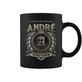 Das Ist Ein Andre Ding Andre Name Tassen - Geschenkecke