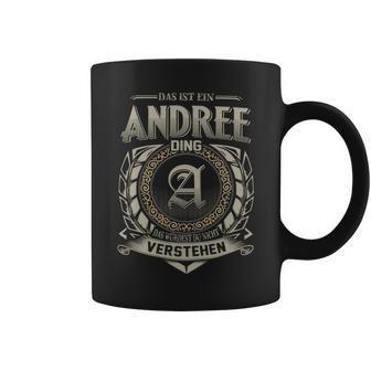 Das Ist Ein Andree Ding Andree Name Tassen - Geschenkecke