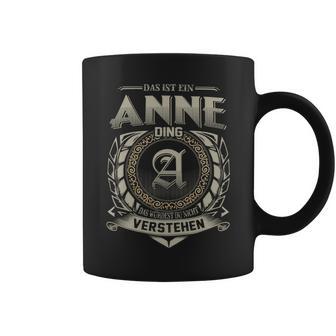 Das Ist Ein Anne Ding Anne Name Tassen - Geschenkecke