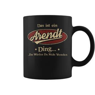 Das Ist Ein Arendt Ding Das Würdest Du Nicht Verstehen Arendt Name Tassen - Geschenkecke