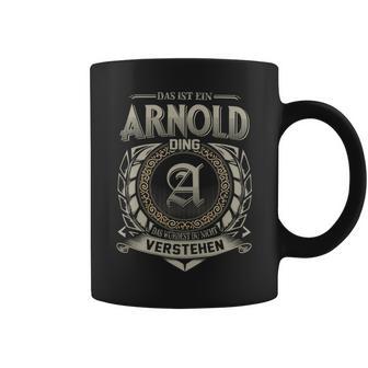 Das Ist Ein Arnold Ding Arnold Name Tassen - Geschenkecke