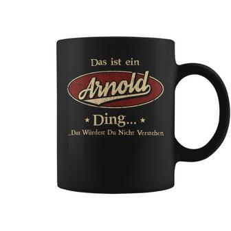 Das Ist Ein Arnold Ding Das Würdest Du Nicht Verstehen Arnold Name Tassen - Geschenkecke